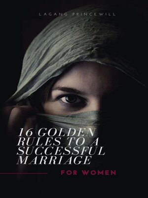 cover image of 16 GOLDEN RULES TO a SUCCESSFUL MARRIAGE FOR WOMEN